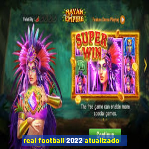 real football 2022 atualizado